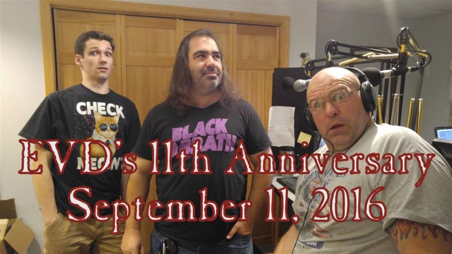 September 11, 2016 - EVD's 11th Anniversary!