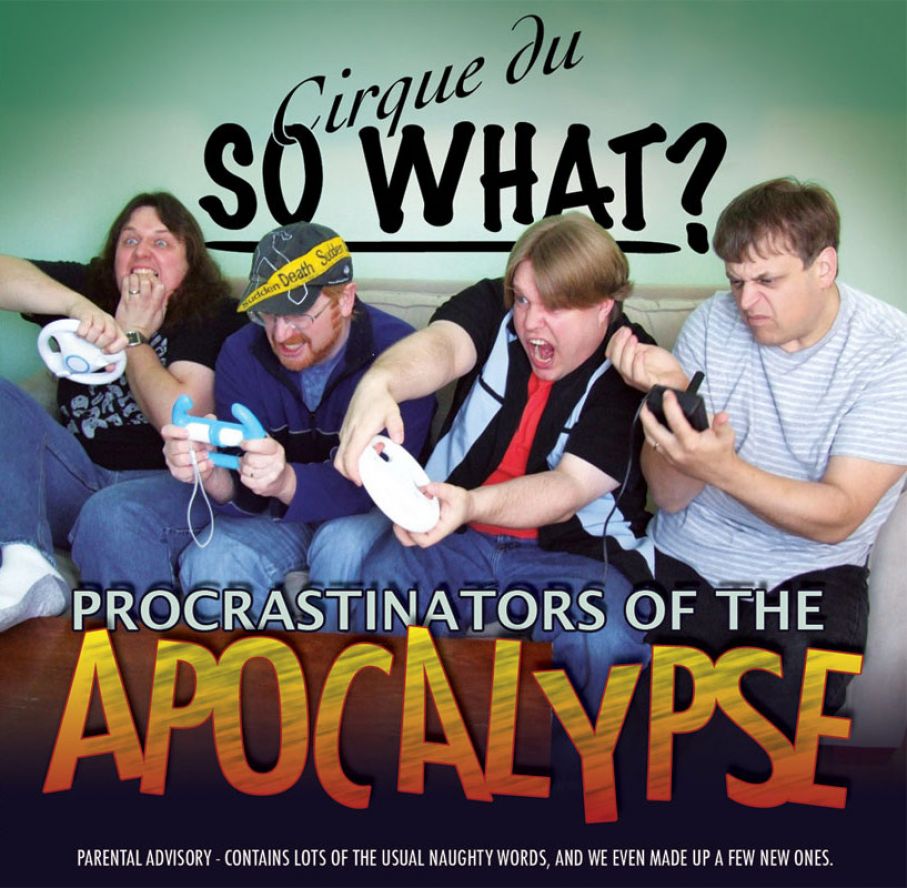 Cirque du So What "Procrastinators Of The Apocalypse" (2010)
